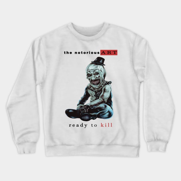 THE NOTORIOUS ART (WHITE) Crewneck Sweatshirt by joeyjamesartworx